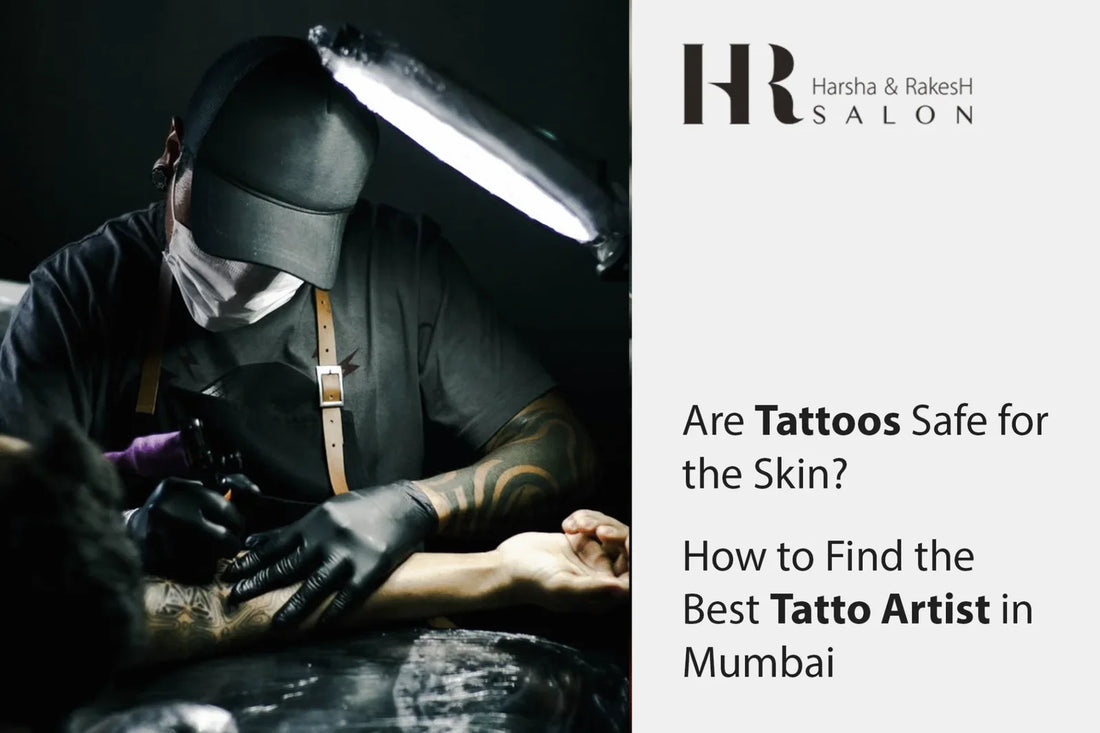 Are Tattoos Safe for the Skin and How to Find the Best Tatoo Artist in Mumbai